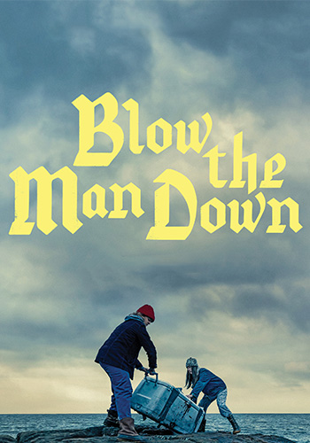 Blow the Man Down 2019