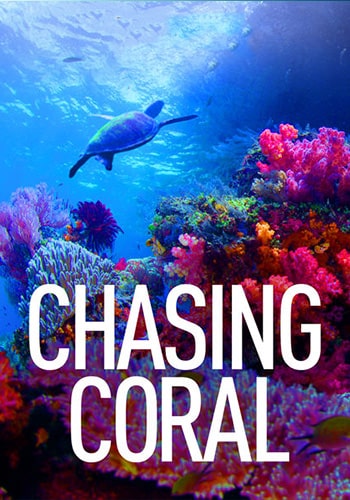 Chasing Coral در تعقیب صخره های مرجانی