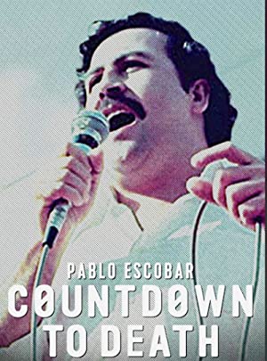  Pablo Escobar: Countdown to Death پابلو اسکوبار: شمارش معکوس برای مرگ