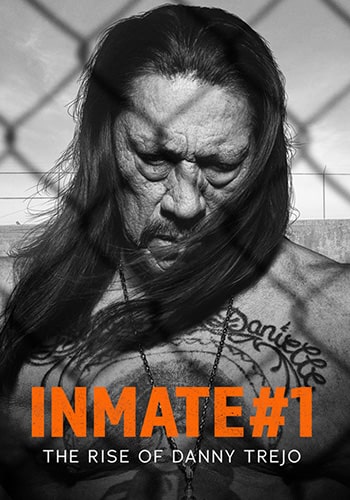  Inmate #1: The Rise of Danny Trejo زندانی شماره 1 : ظهور دنی ترخو