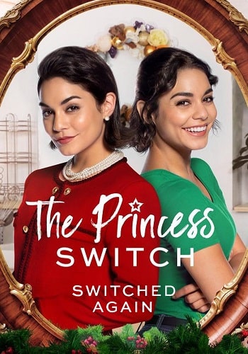  The Princess Switch: Switched Again جابه جایی شاهزاده : تغییر دوباره