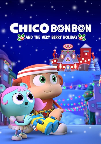 Chico Bon Bon and the Very Berry Holiday 2020