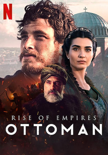  Rise of Empires: Ottoman ظهور امپراتوری ها: عثمانی
