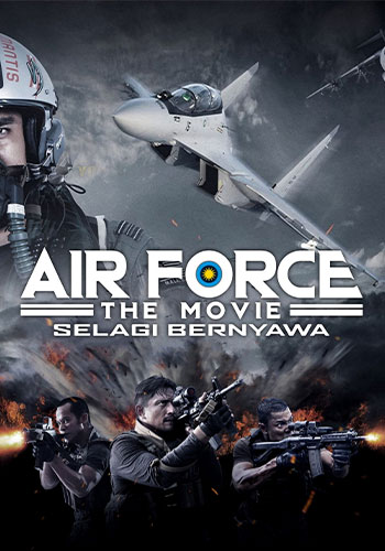 تماشای Air Force the Movie: Selagi Bernyawa نیروی هوایی: سلاگی برنیاوا