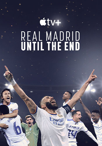  Real Madrid: Until the End رئال مادرید: تا پایان
