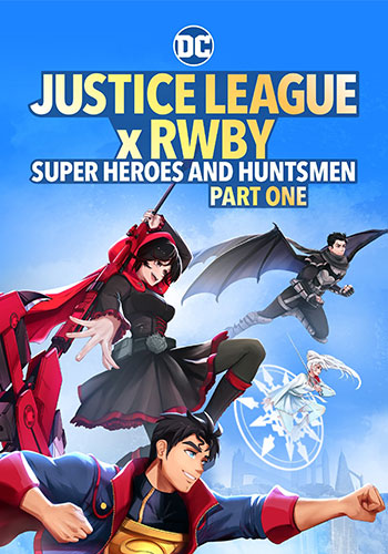  Justice League x RWBY: Super Heroes and Huntsmen Part One لیگ قهرمانان و روبی: ابرقهرمانان و شکارچیان قسمت اول