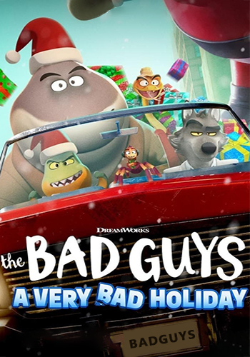  The Bad Guys: A Very Bad Holiday بچه‌های بد: تعطیلات خیلی بد