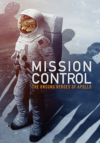  Mission Control: The Unsung Heroes of Apollo فرماندهی عمليات: قهرمانان درمانده ی آپولو 